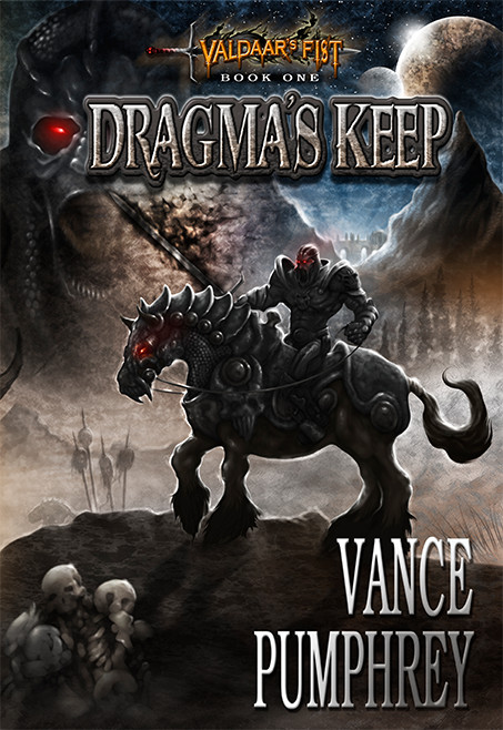 Dragmas Keep: Valdaar’s Fist Book One